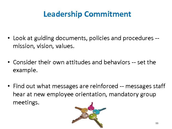 Leadership Commitment • Look at guiding documents, policies and procedures -mission, vision, values. •