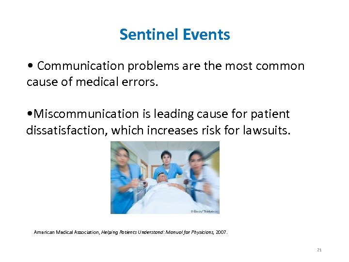 Sentinel Events • Communication problems are the most common cause of medical errors. •