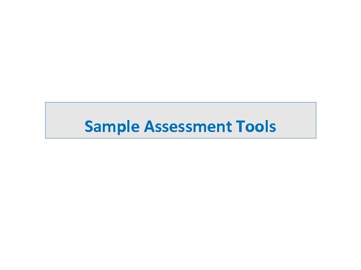 Sample Assessment Tools 