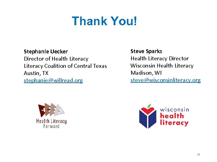 Thank You! Stephanie Uecker Director of Health Literacy Coalition of Central Texas Austin, TX