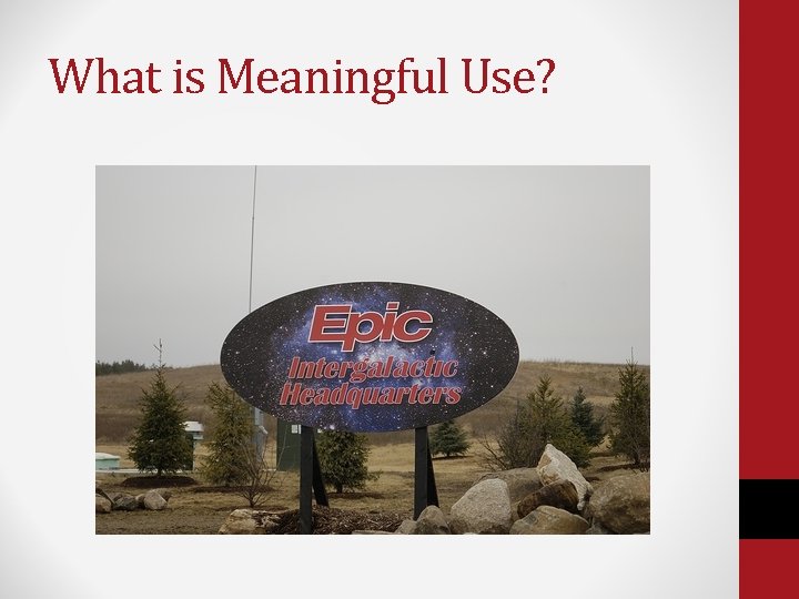 What is Meaningful Use? 