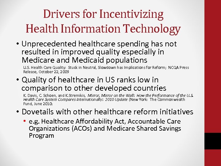 Drivers for Incentivizing Health Information Technology • Unprecedented healthcare spending has not resulted in