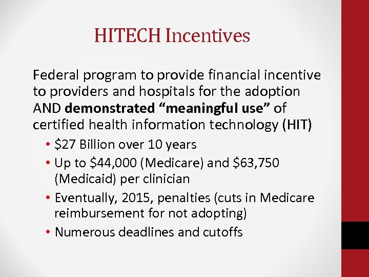 HITECH Incentives Federal program to provide financial incentive to providers and hospitals for the