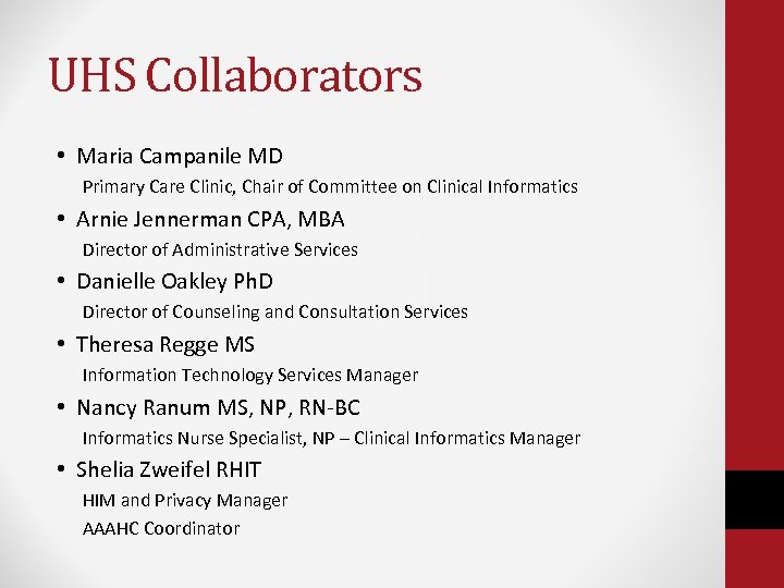 UHS Collaborators • Maria Campanile MD Primary Care Clinic, Chair of Committee on Clinical
