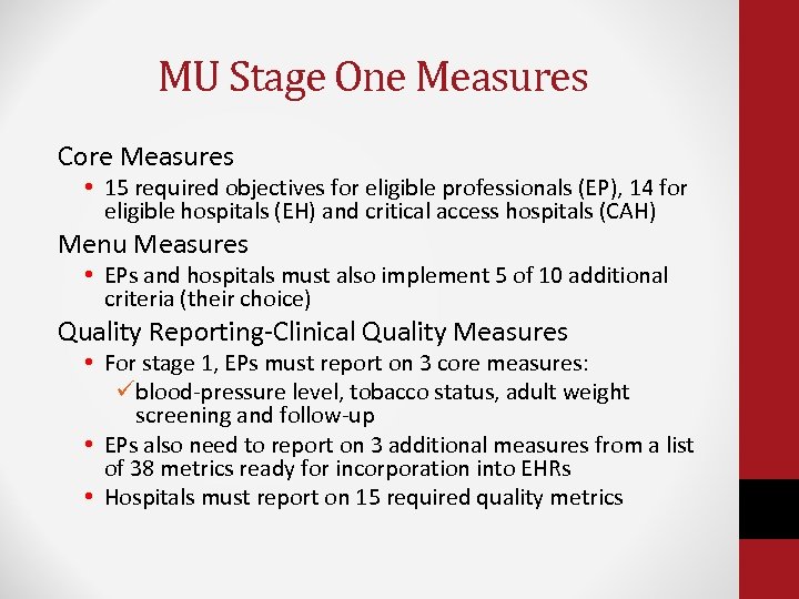 MU Stage One Measures Core Measures • 15 required objectives for eligible professionals (EP),