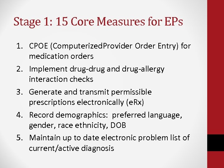 Stage 1: 15 Core Measures for EPs 1. CPOE (Computerized. Provider Order Entry) for