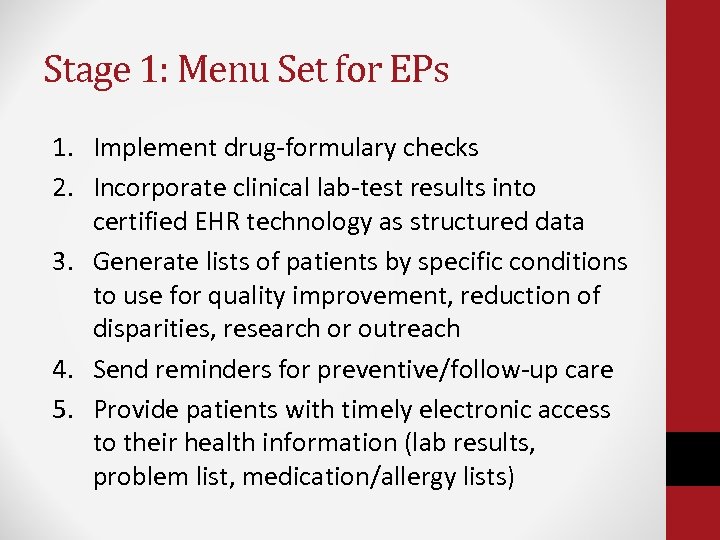 Stage 1: Menu Set for EPs 1. Implement drug-formulary checks 2. Incorporate clinical lab-test