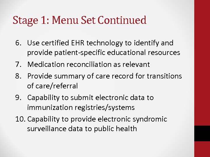 Stage 1: Menu Set Continued 6. Use certified EHR technology to identify and provide