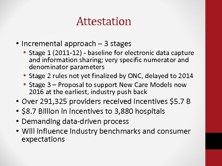 Attestation • Incremental approach – 3 stages • Stage 1 (2011 -12) - baseline