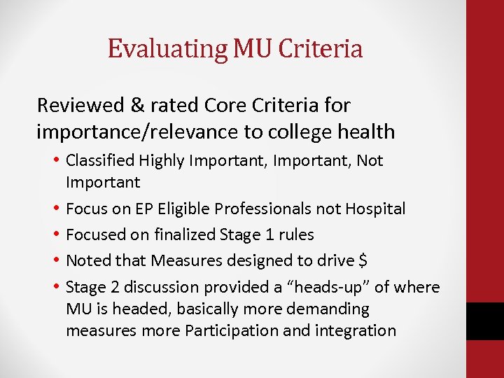 Evaluating MU Criteria Reviewed & rated Core Criteria for importance/relevance to college health •