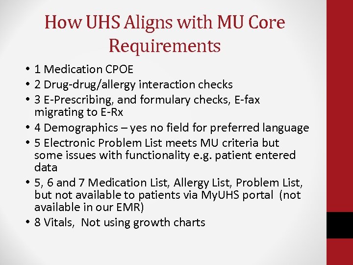 How UHS Aligns with MU Core Requirements • 1 Medication CPOE • 2 Drug-drug/allergy