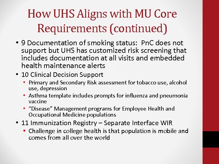 How UHS Aligns with MU Core Requirements (continued) • 9 Documentation of smoking status: