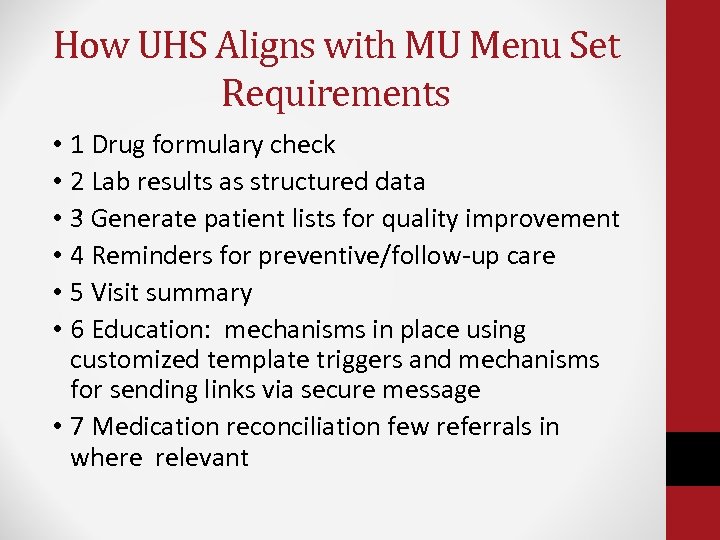 How UHS Aligns with MU Menu Set Requirements • 1 Drug formulary check •
