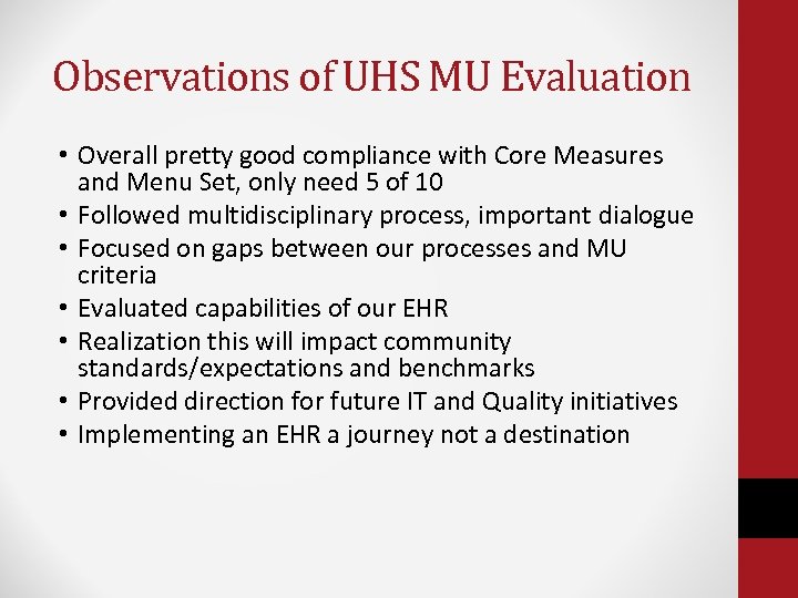 Observations of UHS MU Evaluation • Overall pretty good compliance with Core Measures and