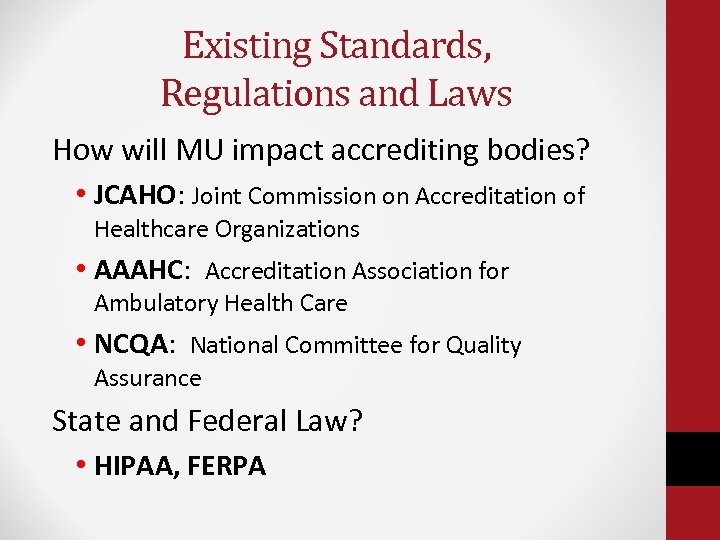 Existing Standards, Regulations and Laws How will MU impact accrediting bodies? • JCAHO: Joint