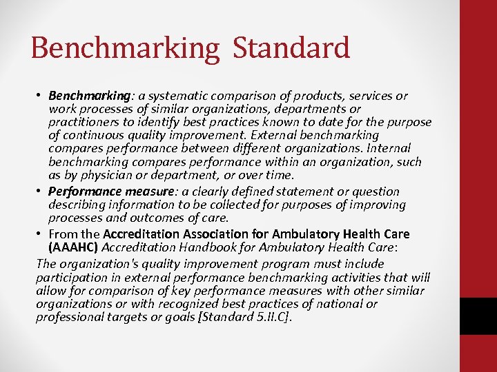 Benchmarking Standard • Benchmarking: a systematic comparison of products, services or work processes of
