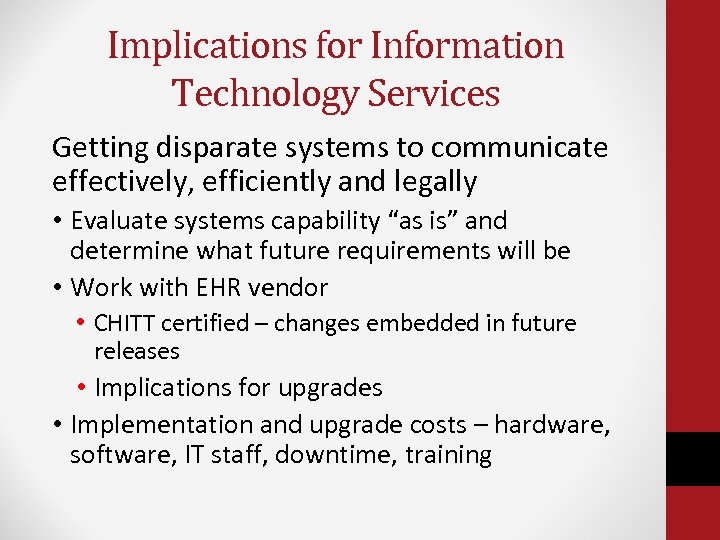 Implications for Information Technology Services Getting disparate systems to communicate effectively, efficiently and legally