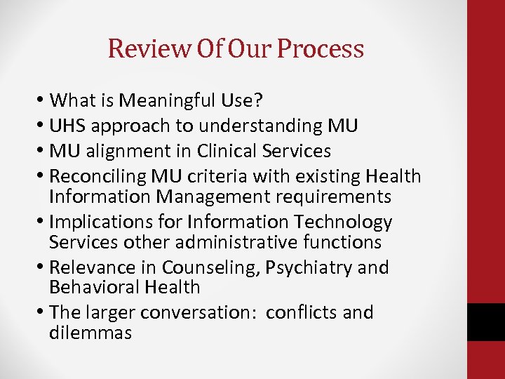 Review Of Our Process • What is Meaningful Use? • UHS approach to understanding