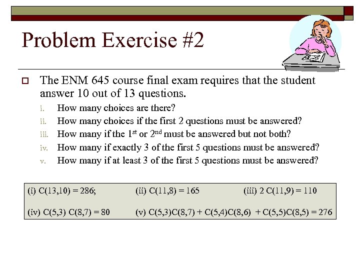 Problem Exercise #2 o The ENM 645 course final exam requires that the student