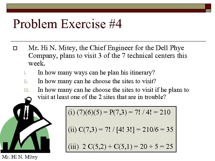 Problem Exercise #4 Mr. Hi N. Mitey, the Chief Engineer for the Dell Phye