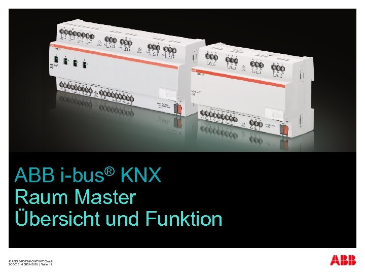 ABB i-bus® KNX Raum Master Übersicht und Funktion © ABB STOTZ-KONTAKT Gmb. H 2