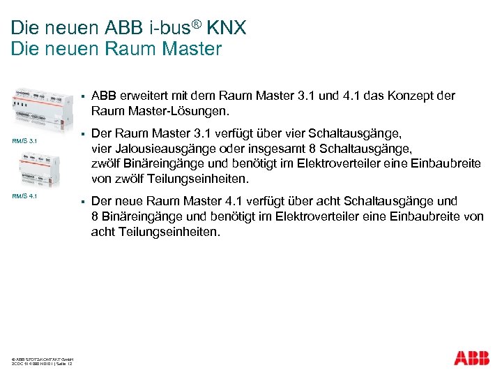 Die neuen ABB i-bus® KNX Die neuen Raum Master § RM/S 3. 1 RM/S