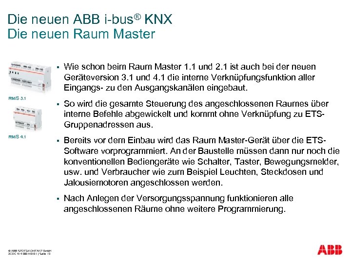 Die neuen ABB i-bus® KNX Die neuen Raum Master § Wie schon beim Raum