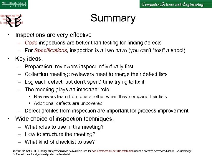 Summary • Inspections are very effective – Code inspections are better than testing for