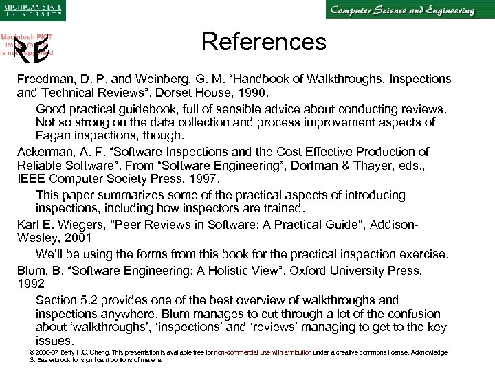 References Freedman, D. P. and Weinberg, G. M. “Handbook of Walkthroughs, Inspections and Technical