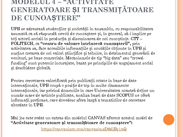 MODELUL 4 – “ACTIVITATE GENERATOARE ȘI TRANSMIȚĂTOARE DE CUNOAȘTERE” UPB se adresează studenților și