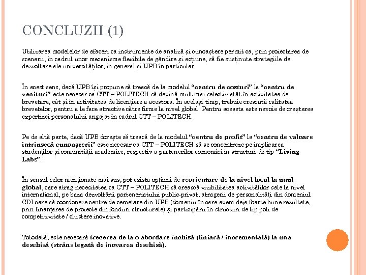 CONCLUZII (1) Utilizarea modelelor de afaceri ca instrumente de analiză și cunoaștere permit ca,