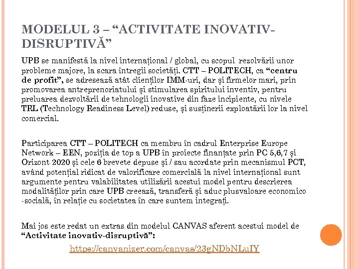 MODELUL 3 – “ACTIVITATE INOVATIVDISRUPTIVĂ” UPB se manifestă la nivel internațional / global, cu