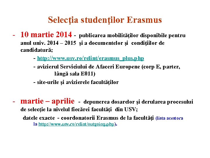 Selecţia studenţilor Erasmus - 10 martie 2014 - publicarea mobilităţilor disponibile pentru anul univ.