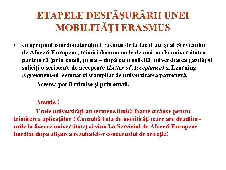 ETAPELE DESFĂŞURĂRII UNEI MOBILITĂŢI ERASMUS • cu sprijinul coordonatorului Erasmus de la facultate şi