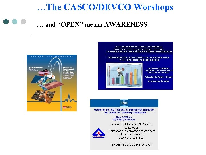 …The CASCO/DEVCO Worshops … and “OPEN” means AWARENESS 