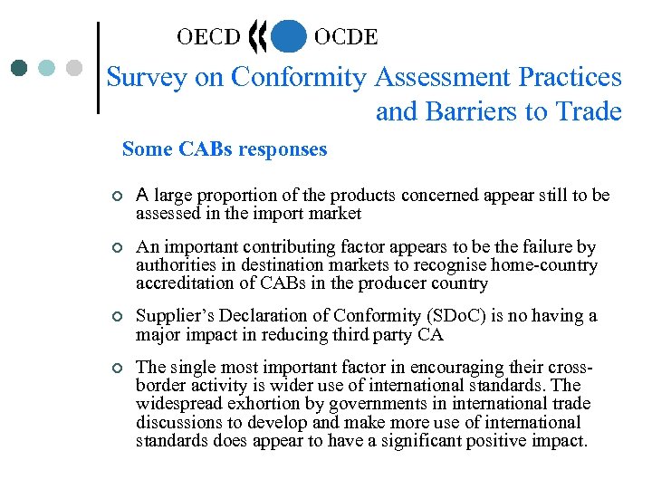 Survey on Conformity Assessment Practices and Barriers to Trade Some CABs responses ¢ A