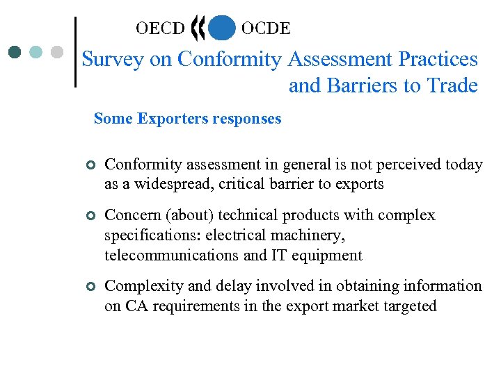 Survey on Conformity Assessment Practices and Barriers to Trade Some Exporters responses ¢ Conformity