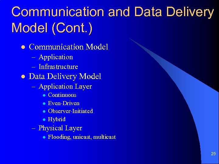 Communication and Data Delivery Model (Cont. ) l Communication Model – Application – Infrastructure