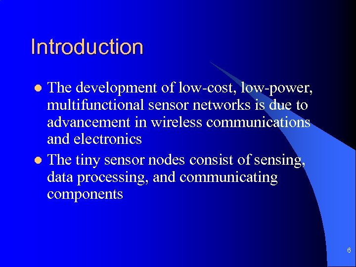 Introduction The development of low-cost, low-power, multifunctional sensor networks is due to advancement in