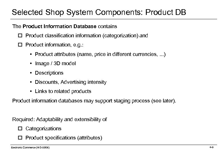Selected Shop System Components: Product DB The Product Information Database contains o Product classification