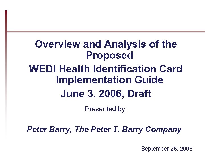 Overview and Analysis of the Proposed WEDI Health Identification Card Implementation Guide June 3,