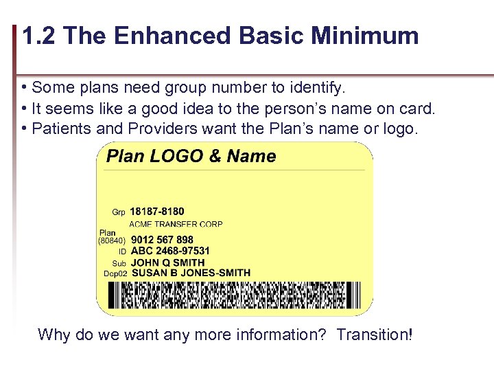 1. 2 The Enhanced Basic Minimum • Some plans need group number to identify.