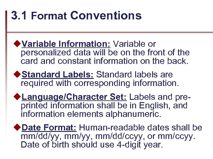 3. 1 Format Conventions u. Variable Information: Variable or personalized data will be on