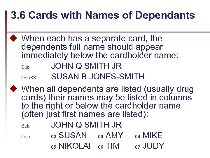 3. 6 Cards with Names of Dependants u When each has a separate card,