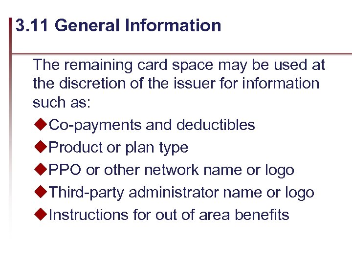 3. 11 General Information The remaining card space may be used at the discretion