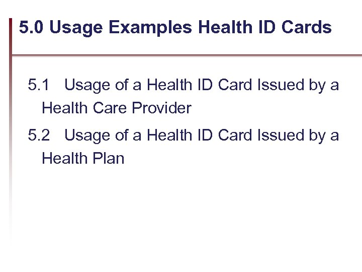 5. 0 Usage Examples Health ID Cards 5. 1 Usage of a Health ID