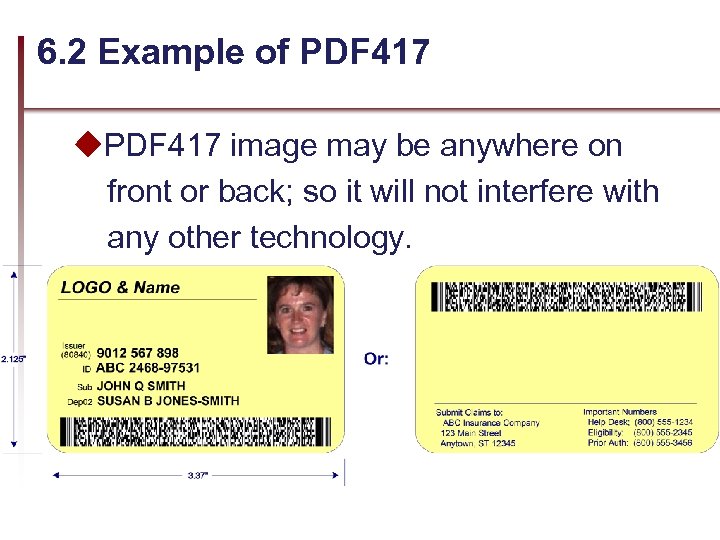 6. 2 Example of PDF 417 u. PDF 417 image may be anywhere on