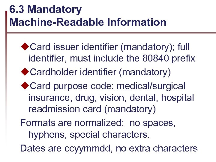 6. 3 Mandatory Machine-Readable Information u. Card issuer identifier (mandatory); full identifier, must include