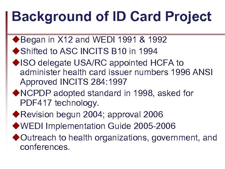 Background of ID Card Project u. Began in X 12 and WEDI 1991 &