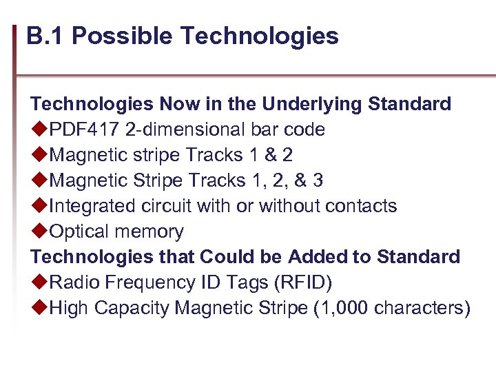 B. 1 Possible Technologies Now in the Underlying Standard u. PDF 417 2 -dimensional